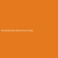 Fantastisches Aluminium-Auto